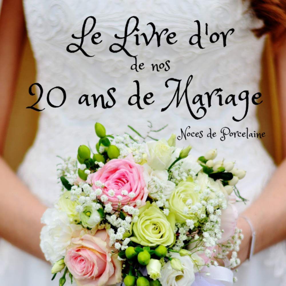 Le Livre D Or De Nos Ans De Mariage Noces De Porcelaine Un Joli Cadre Par Page Pour Des Messages Uniques Anniversaire Homme Femme 100 Pages Beau Format