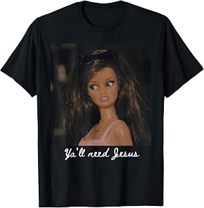 Y'all Need Jesus Funny Girls Meme Saying Christian Humor T-Shirt