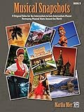 Musical Snapshots, Bk 3: 9 Original Solos for the Intermediate to Late Intermediate Pianist Portraying Musical Visits Around the World