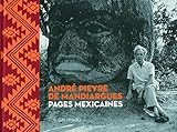 André Pieyre de Mandiargues : Pages mexicaines by 