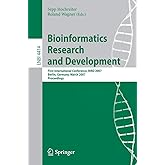 Bioinformatics Research and Development: First International Conference, BIRD 2007, Berlin, Germany, March 12-14, 2007, Proce