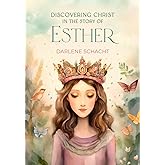 Discovering Christ in the Story of Esther: Bible Study
