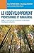 Le Codéveloppement professionnel et managérial - Tome 1: L'approche qui rend acteur et développe l'intelligence collective (Pratiques d'entreprises) (French Edition) by 