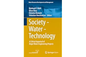 Society - Water - Technology: A Critical Appraisal of Major Water Engineering Projects (Water Resources Development and Manag