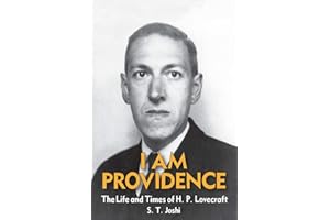 I Am Providence: The Life and Times of H. P. Lovecraft, Volume 2