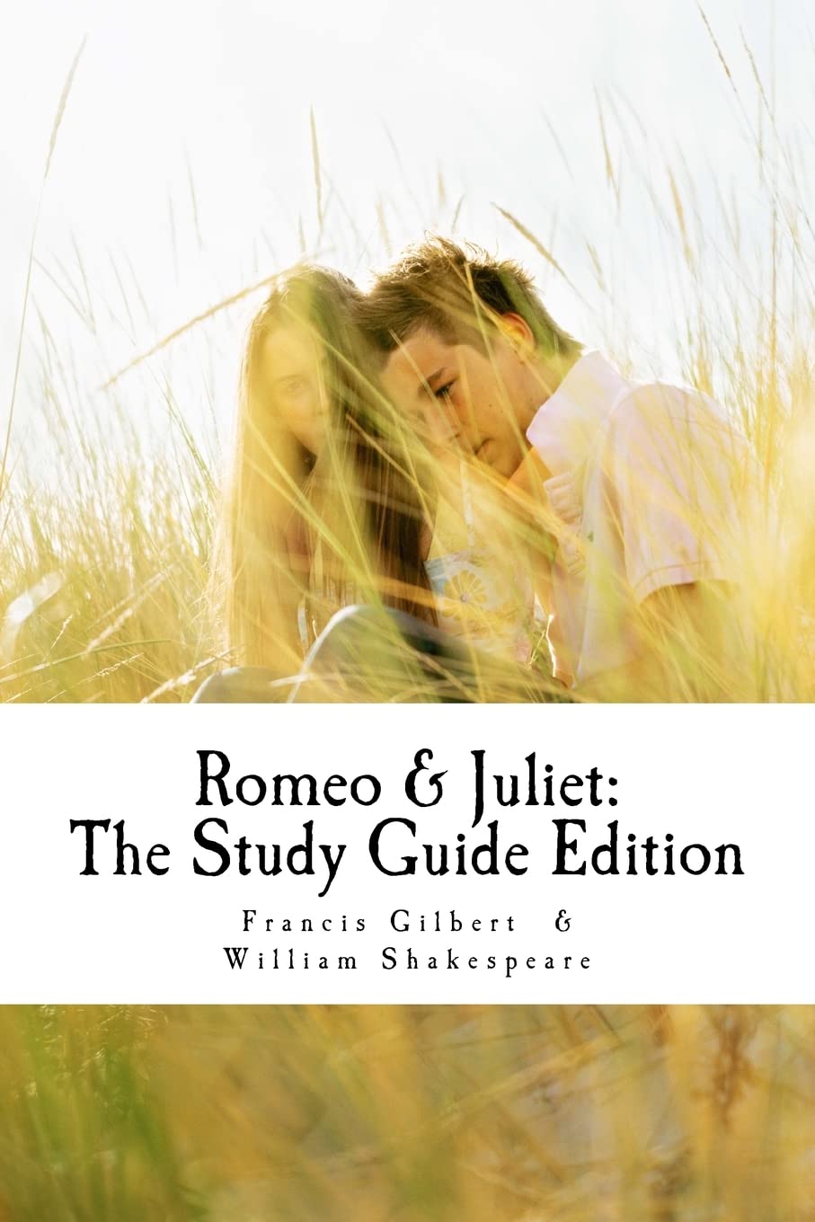 Romeo and Juliet: The Study Guide Edition: Complete text with parallel translation & integrated study guide: Volume 3 (Creative Study Guide Editions)