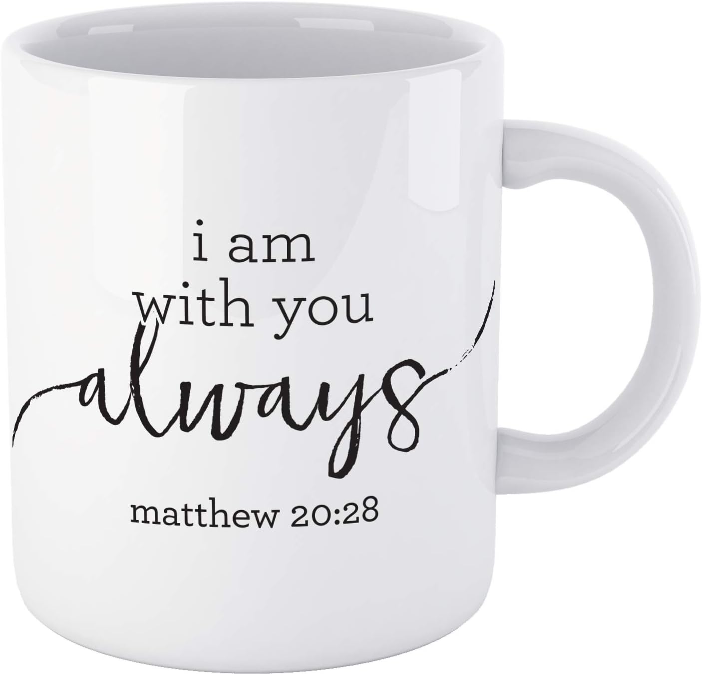 Amazon Com Bible Verse Mug I Am With You Always Christian Inspirational Coffee Tea Mugs Are Perfect For Women Men Mom Dad Friend Or Teachers Under 15 Coffee Cups Mugs