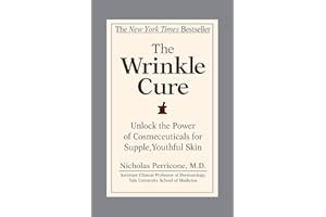 The Wrinkle Cure: Unlock the Power of Cosmeceuticals for Supple, Youthful Skin