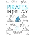 Pirates in the Navy: How Innovators Lead Transformation: Viki, Tendayi