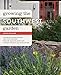 Growing the Southwest Garden: Regional Ornamental Gardening (Regional Ornamental Gardening Series) by Judith Phillips