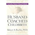 Husband-Coached Childbirth (Fifth Edition): The Bradley Method of Natural Childbirth