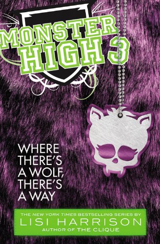 Where There's a Wolf, There's a Way (Monster High, Book 3)