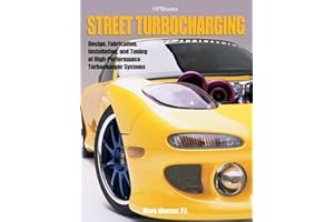 Street TurbochargingHP1488: Design, Fabrication, Installation, and Tuning of High-Performance Street Turbocharger Systems