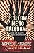 Follow Me to Freedom: Leading and Following As an Ordinary Radical - Book by Shane Claiborne