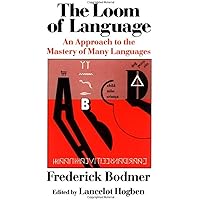 The Loom of Language: An Approach to the Mastery of Many Languages