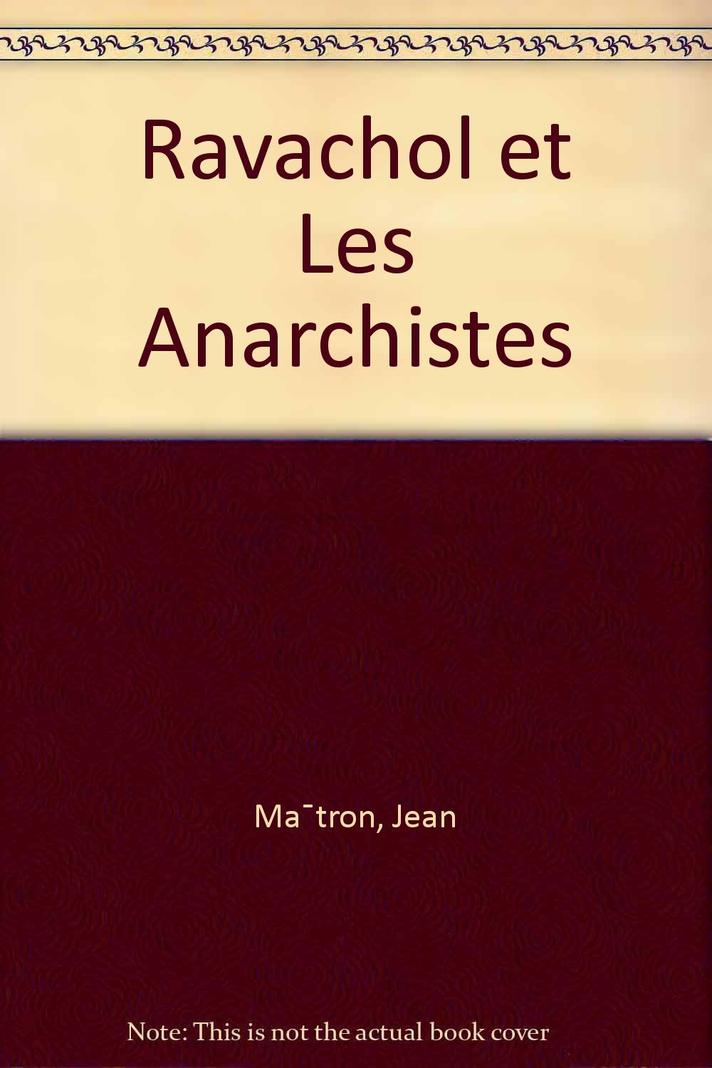 Ravachol Et Les Anarchistes Jean Maîtron Amazoncom Books - 