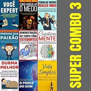 Livro Super Combo 3: Você Expert, Como Aniquilar o Medo, Trabalhe Menos Realize Mais, Persiga Sua Paixão, Administração Do Tempo Para Estudantes, Criativa Mente, ... Vida Simples (Imparavel.club Super Combo)