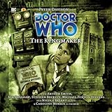 Doctor Who: The Kingmaker - Book #81 of the Big Finish Monthly Range