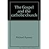 The Gospel and the Catholic Church