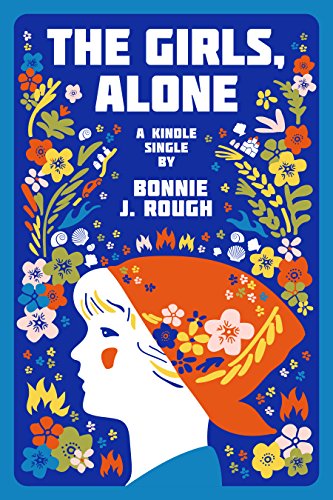 The Girls, Alone: Six Days in Estonia (Kindle Single)