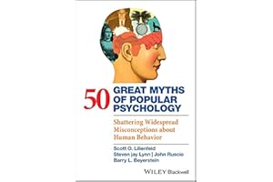 50 Great Myths of Popular Psychology: Shattering Widespread Misconceptions about Human Behavior
