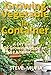 GROWING VEGETABLE IN CONTAINER: A DIY GUIDE TO GROWING VEGGIE AT HOME by STEVE MUFIA