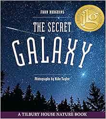 The Secret Galaxy Tilbury House Nature Book Fran Hodgkins Mike Taylor 9780884483915 Amazon