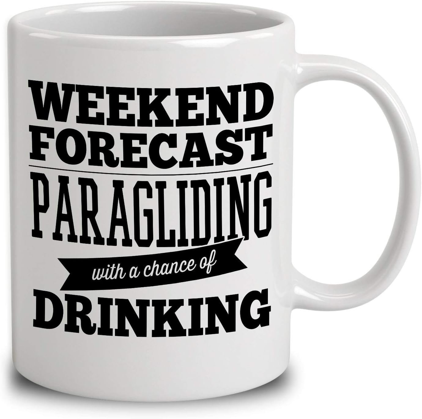 Weekend Forecast Paragliding With A Chance Of Drinking Coffee Mug (White, 11 oz)