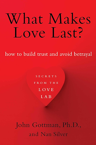 Download What Makes Love Last?: How to Build Trust and Avoid Betrayal (English Edition) PDF