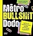 Métro Bullshit Dodo by 