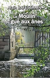 Le  moulin du gué aux ânes
