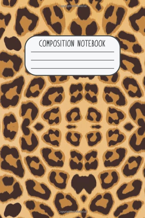 Composition Notebook: Leopard Print Pattern Notebook Journal for Girls Women Men, Leopard Lovers, Cheetah Lovers, Jaguar Lovers, Leopard Themed Gift, ... Gifts, 120 Pages of 6" x 9" Lined Notebook