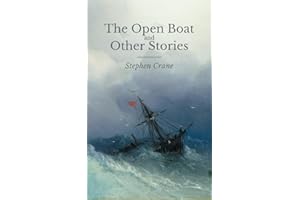 The Open Boat and Other Stories: The Works of Stephen Crane (Annotated)