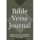 Bible Verse Journal: 90 Days of Scripture and Guided Reflection to Strengthen Faith and Inner Peace