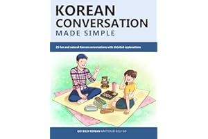 Korean Conversation Made Simple: 25 fun and natural Korean conversations with detailed explanations