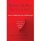 What Makes Love Last?: How to Build Trust and Avoid Betrayal