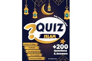 Quiz Islam: +200 Questions & Answers | Test Your Islamic Knowledge and Challenge your Friends (Pillars of Islam, The Holy Quran, Prophets, Tawheed, ... of Islam) | Easy, Medium, Hard | Islamic book