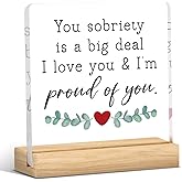 Sobriety Gifts for Women Men Proud of You Gifts Sober Gifts Addiction Recovery Gifts Alcoholics Anonymous Gifts Motivational Acrylic Desk Decoration Sign for Tabletop Shelf Bookcase 4 X 4 Inch