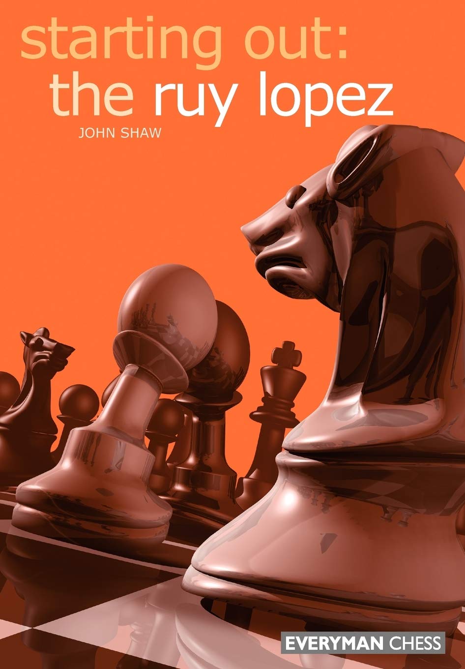 starting out the ruy lopez starting out everyman chess shaw john 9781857443219 amazon com books