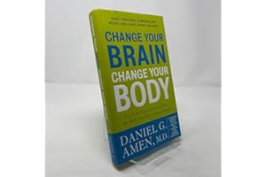 Change Your Brain, Change Your Body: Use Your Brain to Get and Keep the Body You Have Always Wanted