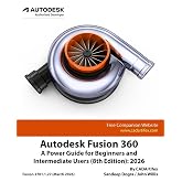 Autodesk Fusion 360: A Power Guide for Beginners and Intermediate Users (8th Edition): 2026 - Colored