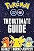 Pokemon GO: The Ultimate Pokemon GO Guide: All The Tips, Tricks, And Tactics You Need To Master Pokemon GO