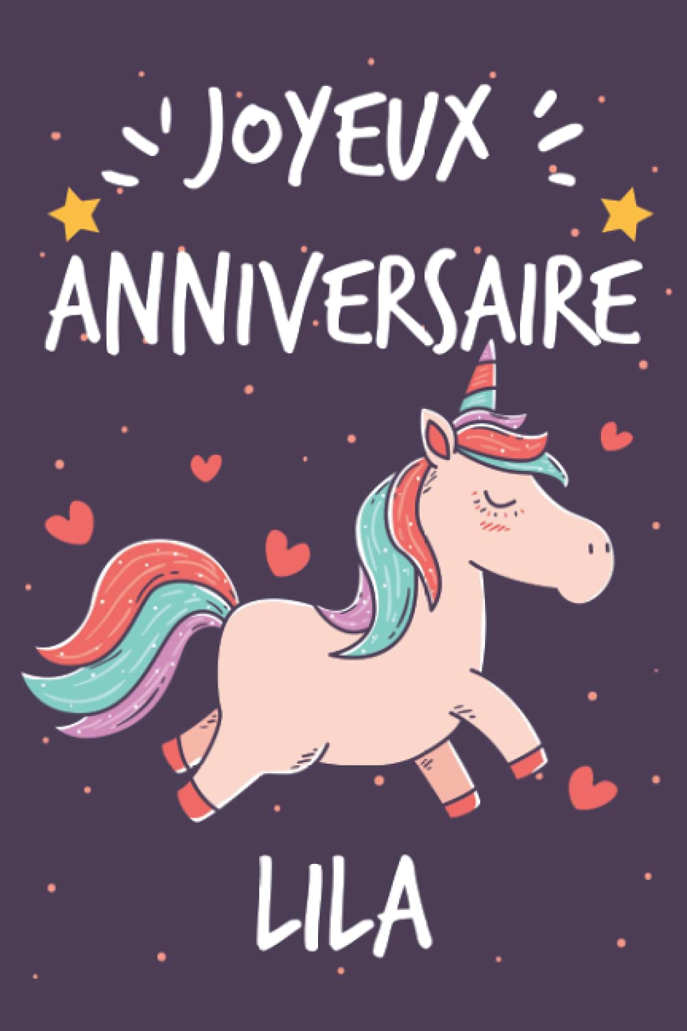 Joyeux Anniversaire Lila Cadeau Personnalise Pour Lila Carnet De Notes Licorne Personnalisable Cadeau D Anniversaire Pour Femme Fille Ado Ou Amie Amazon Co Uk Datter Luca Books