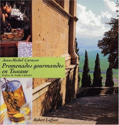 Promenades gourmandes en Toscane by Jean-Michel Carasso
