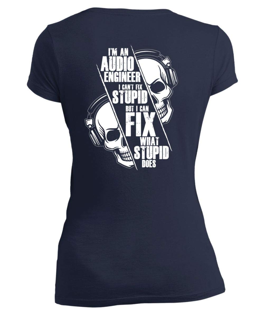 I Can't Fix Stupid Tee, I'm An Audio Engineer T Shirt