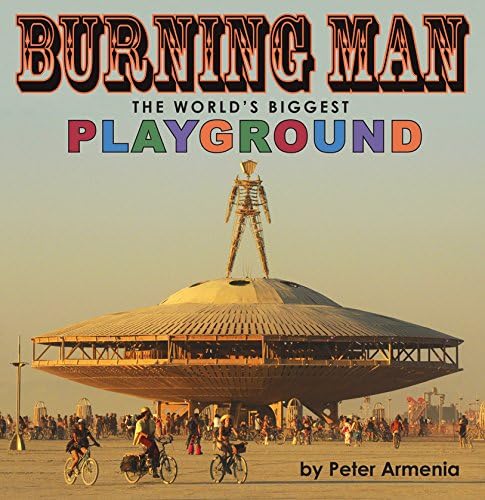 Burning Man: Art on Fire: Raiser, Jennifer, Erthal, Sidney, London