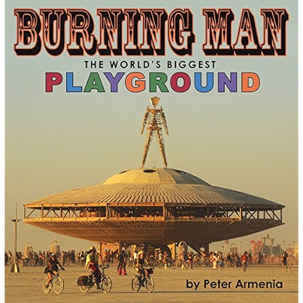 Burning Book: A Visual History of Burning Man: Bruder, Jessica