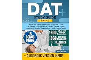 DAT Study Guide: Master the Dental Admissions Exam with Expert Strategies, Comprehensive Content Review + 1960 Q&As with Detailed Explanations (7 Full-Length Tests)