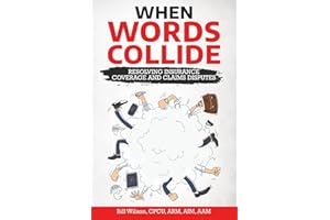 When Words Collide: Resolving Insurance Coverage and Claims Disputes