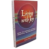Living with Joy: Keys to Personal Power and Spiritual Transformation